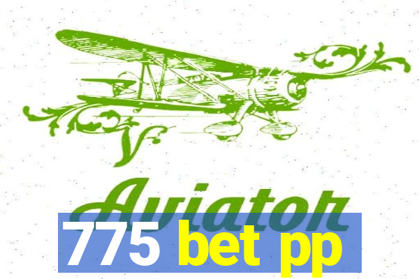 775 bet pp